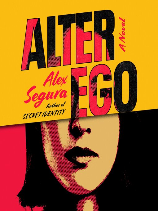 Title details for Alter Ego by Alex Segura - Available